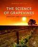 The Science of Grapevines: Anatomy and Physiology, Markus Keller 