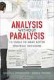Analysis Without Paralysis: 10 Tools to Make Better Strategic Decisions, Babette E. Bensoussan, Craig S. Fleisher 