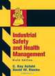 Industrial Safety and Health Management (6th Edition), C. Ray Asfahl, David W. Rieske 