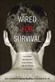 Wired for Survival: The Rational (and Irrational) Choices We Make, from the Gas Pump to Terrorism, Margaret M. Polski 