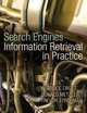 Search Engines: Information Retrieval in Practice, Bruce Croft, Donald Metzler, Trevor Strohman 