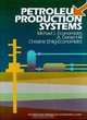 Petroleum Production Systems, Michael J. Economides, A. Daniel Hill, Christine Ehlig-Economides 