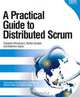 A Practical Guide to Distributed Scrum, Elizabeth Woodward, Steffan Surdek, Matthew Ganis 