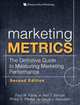 Marketing Metrics: The Definitive Guide to Measuring Marketing Performance, Paul W. Farris, Neil T. Bendle, Phillip E. Pfeifer, David J. Reibstein 