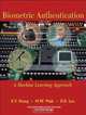 Biometric Authentication: A Machine Learning Approach (Prentice Hall Information and System Sciences Series), S.Y. Kung, M.W. Mak, S.H. Lin 