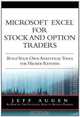 Microsoft Excel for Stock and Option Traders: Build Your Own Analytical Tools for Higher Returns, Jeff Augen 