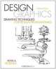 Design Graphics: Drawing Techniques for Design Professionals, Peter A. Koenig 