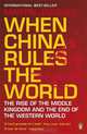 When China Rules The World, Martin Jacques 