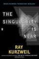 The Singularity Is Near: When Humans Transcend Biology, Ray Kurzweil 