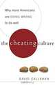 The Cheating Culture: Why More Americans Are Doing Wrong to Get Ahead, David Callahan 