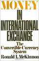 Money in International Exchange: The Convertible Currency System, Ronald I. McKinnon 