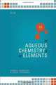 The Aqueous Chemistry of the Elements, George K. Schweitzer, Lester L. Pesterfield 