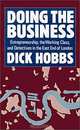 Doing the Business: Entrepreneurship, the Working Class, and Detectives in the East End of London, Dick Hobbs 