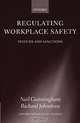 Regulating Workplace Safety: System and Sanctions (Oxford Socio-Legal Studies), Neil Gunningham, Richard Johnstone 