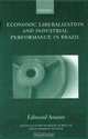 Economic Liberalization and Industrial Performance in Brazil, Edmund Amann 