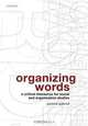 Organizing Words: A Critical Thesaurus for Social and Organization Studies, Yiannis Gabriel 