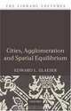 Cities, Agglomeration, and Spatial Equilibrium (The Linacre Lectures), Edward L. Glaeser 