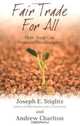 Fair Trade for All: How Trade Can Promote Development, Joseph E. Stiglitz, Andrew Charlton 
