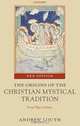 The Origins of the Christian Mystical Tradition: From Plato to Denys, Andrew Louth 