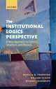 The Institutional Logics Perspective: A New Approach to Culture, Structure and Process, Patricia H. Thornton, William Ocasio, Michael Lounsbury 