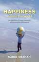 Happiness Around the World: The Paradox of Happy Peasants and Miserable Millionaires, Carol Graham 