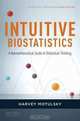 Intuitive Biostatistics: A Nonmathematical Guide to Statistical Thinking, Harvey Motulsky 