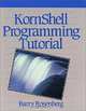KornShell Programming Tutorial (Hewlett-Packard Press Series), Barry Rosenberg 