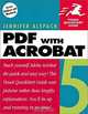 PDF with Acrobat 5: Visual QuickStart Guide, Jennifer Alspach 