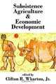 Subsistence Agriculture and Economic Development, 
