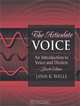 The Articulate Voice: An Introduction to Voice and Diction, Fourth Edition, Lynn K. Wells 