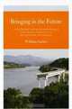 Bringing in the Future: Strategies for Farsightedness and Sustainability in Developing Countries, William Ascher 
