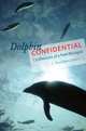 Dolphin Confidential: Confessions of a Field Biologist, Maddalena Bearzi 