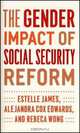 The Gender Impact of Social Security Reform, Estelle James, Alejandra Cox Edwards, Rebeca Wong 