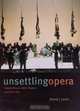 Unsettling Opera: Staging Mozart, Verdi, Wagner, and Zemlinsky, David J. Levin 