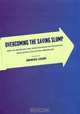 Overcoming the Saving Slump: How to Increase the Effectiveness of Financial Education and Saving Programs, 