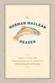 The Norman Maclean Reader, Norman Maclean 