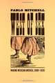 West of Sex: Making Mexican America, 1900-1930, Pablo Mitchell 