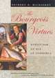 The Bourgeois Virtues: Ethics for an Age of Commerce, Deirdre N. McCloskey 