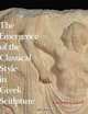 The Emergence of the Classical Style in Greek Sculpture, Richard Neer 