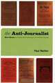 The Anti-Journalist: Karl Kraus and Jewish Self-Fashioning in Fin-de-Siecle Europe, Paul Reitter 