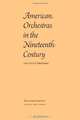 American Orchestras in the Nineteenth Century, 