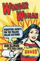 Wonder Woman: Marketing Secrets for the Trillion Dollar Customer, Iain Ellwood, Sheila Shekar 