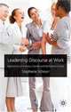 Leadership Discourse at Work: Interactions of Humour, Gender and Workplace Culture, Stephanie Schnurr 