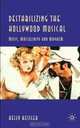 Destabilizing the Hollywood Musical: Music, Masculinity and Mayhem, Kelly Kessler 