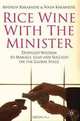Rice Wine with the Minister: Distilled Wisdom to Manage, Lead and Succeed on the Global Stage, Andrew Kakabadse, Nada Kakabadse 