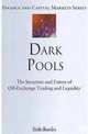 Dark Pools: The Structure and Future of Off-Exchange Trading and Liquidity (Finance and Capital Markets), Erik Banks 