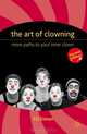 The Art of Clowning: More Paths to Your Inner Clown, Eli Simon 