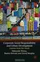 Corporate Social Responsibility and Urban Development, Edmundo Werna, David Murphy, Ramin Keivani 