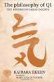 The Philosophy of QI: The Record of Great Doubts, Kaibara Ekken 
