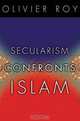 Secularism Confronts Islam, Olivier Roy 